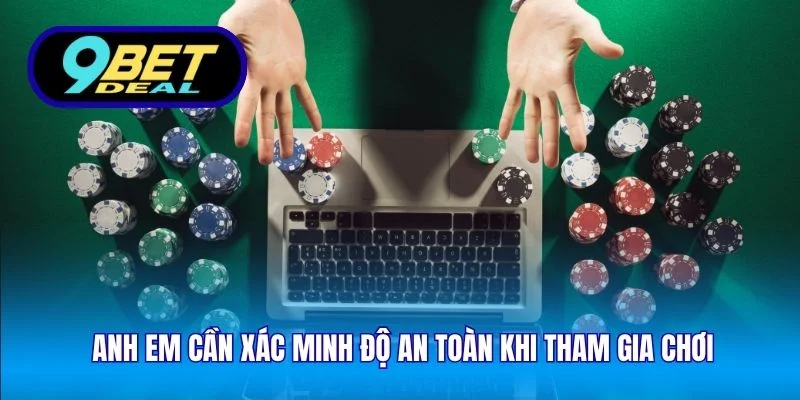 Cách Phát Hiện Lừa Đảo Cá Cược Online - Thông Tin Từ 9Bet 4 Anh em cần xác minh độ an toàn khi tham gia chơi