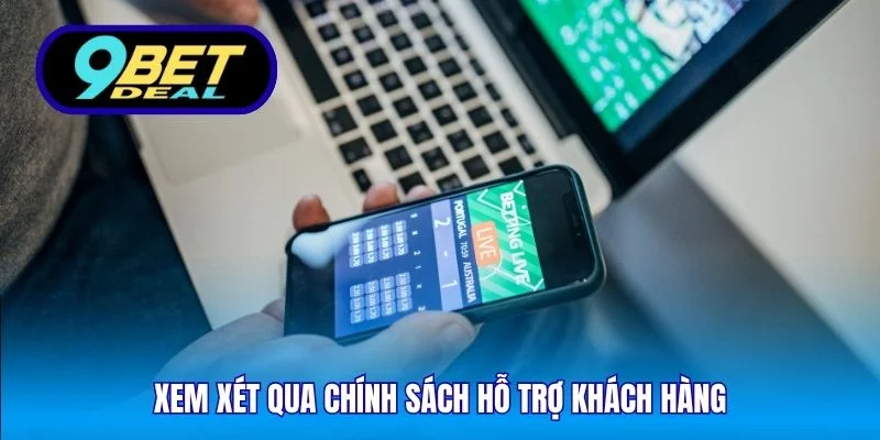 Đánh Giá Các Nhà Cái Cá Cược Online – 9Bet Phân Tích 5 Xem xét qua chính sách hỗ trợ khách hàng