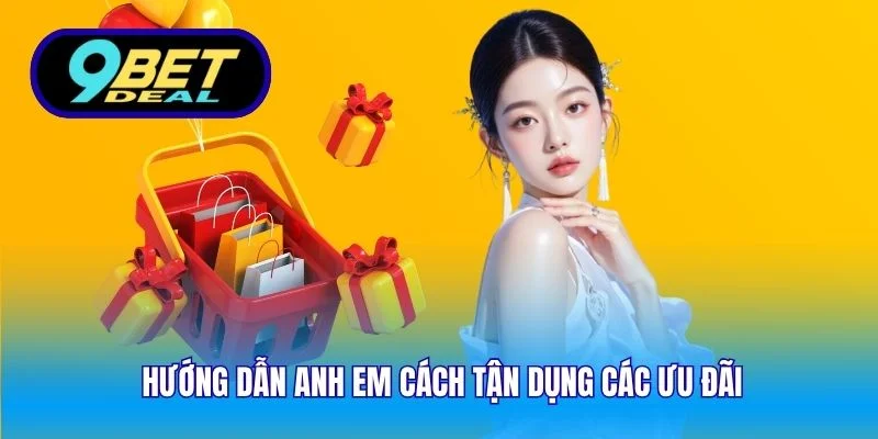 Hướng dẫn anh em cách tận dụng các ưu đãi